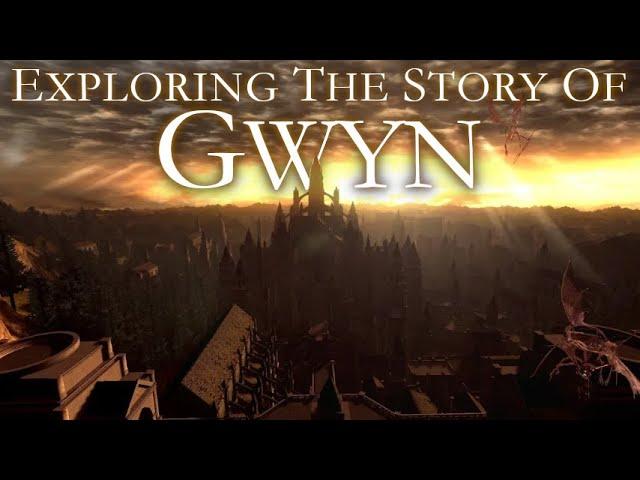 Exploring the Story of Gwyn (Dark Souls Lore)