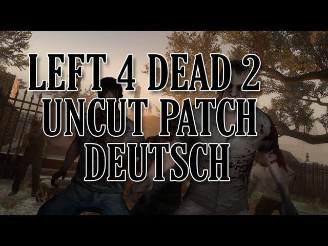 Left 4 Dead 2 Steam: Deutsche Version uncut machen 2020