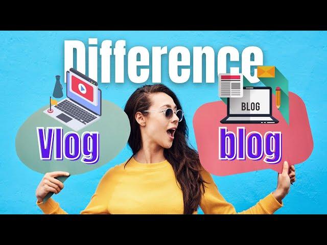 What is the Difference Between Blog and Vlog: What You Need to Know! | Blog vs Vlog Explained