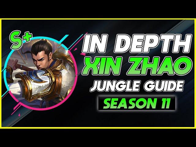 HOW TO MASTER XIN ZHAO JUNGLE | Season 11 Xin Zhao In Depth Guide