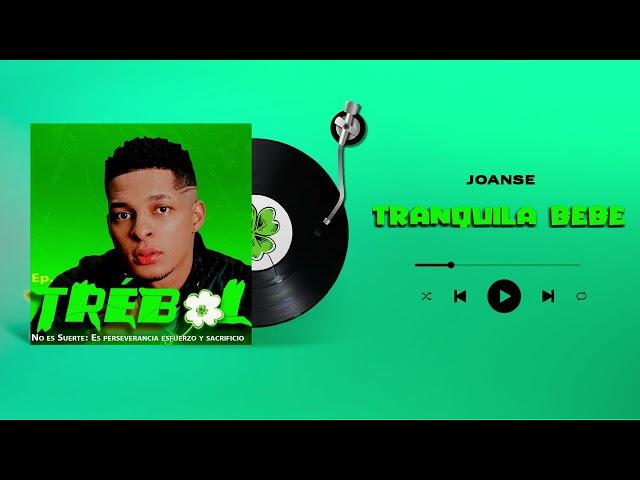 Joanse - Tranquila Bebe