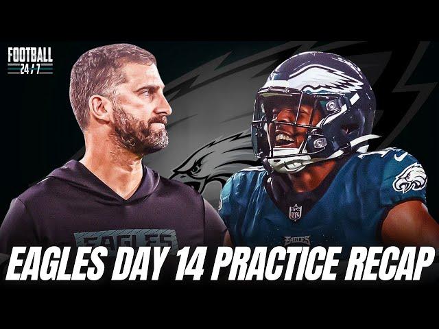 Eagles Day 14 Training Camp PRACTICE RECAP! John McMullen Gives Standouts, Depth Chart & more