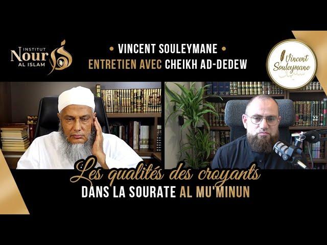 Entretien avec Cheikh Ad Dedew: Les qualités des croyants