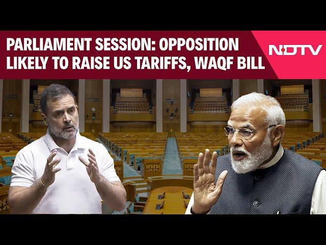 Parliament Budget Session: Opposition Likely To Raise US Tariffs, Waqf Bill, Delimitation