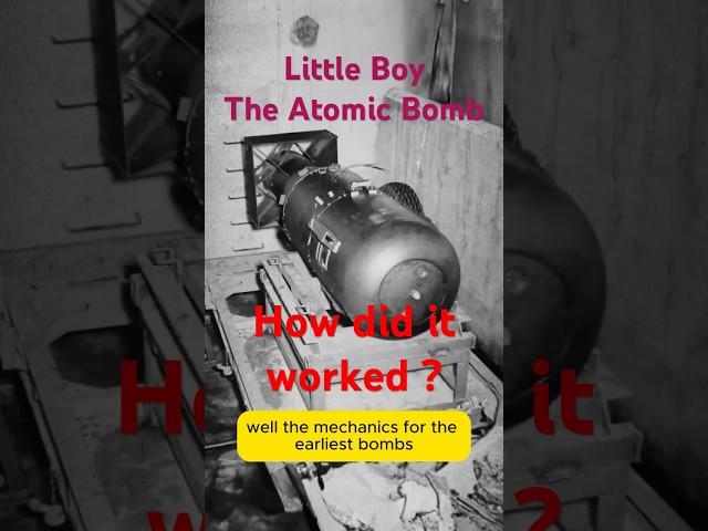 The Science Behind Little Boy: How the Hiroshima Bomb Worked #AtomicSecrets #NuclearHistory #atomic