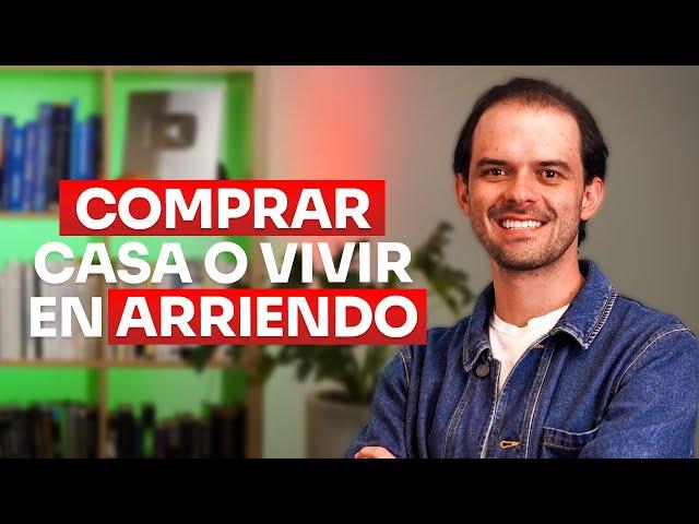 ¿Compra o Alquilar Casa? | ¿Qué es Mejor?