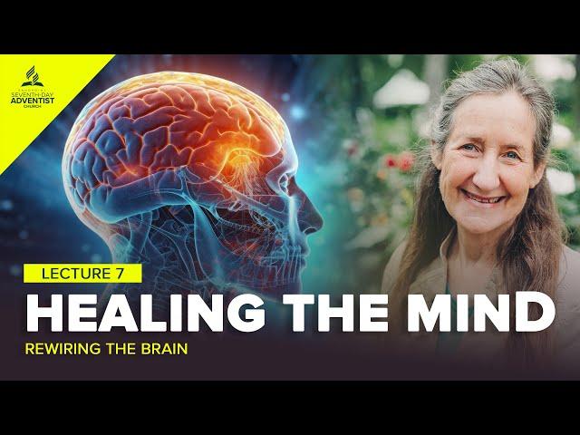 Healing the Mind: Rewiring the Brain - Barbara O'Neill