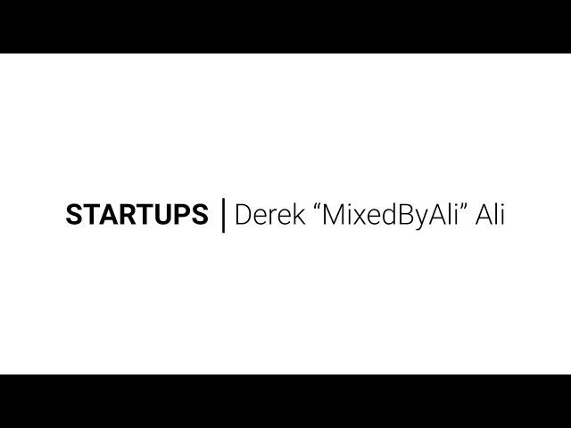 HBAP | STARTUPS - Derek "MixedByAli" Ali - CEO @EngineEars