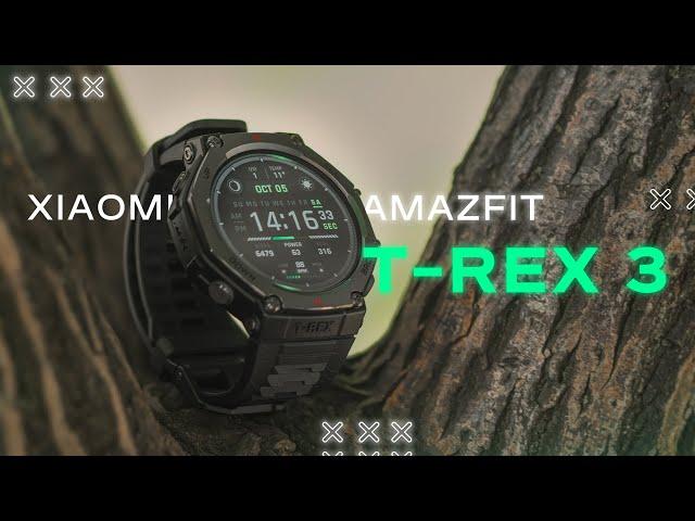 JUST LOOK AT THE XIAOMI AMAZFIT T-REX 3 SMART WATCH TO THE END! A SMART WATCH FOR WHOM?