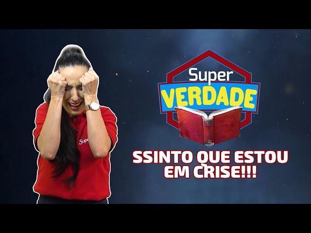 Superbook Brasil | Super Verdade | SSINTO QUE ESTOU EM CRISE!!!