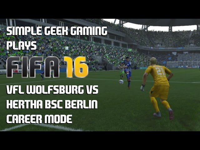 FIFA 16 Career Mode S2, Bundesliga: VfL Wolfsburg vs Hertha BSC Berlin