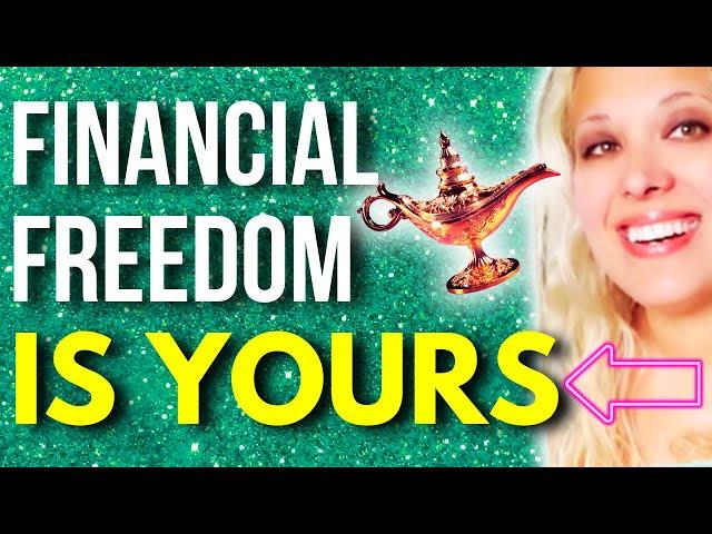 Financial Freedom is Yours (Manifest ANY Amount of Money Overnight)