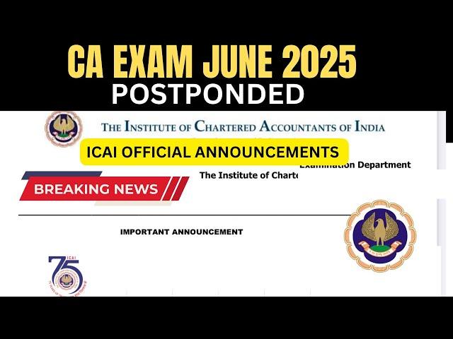 Breaking News | CA Exam June 2025 Postponed! | ICAI Official Announcement