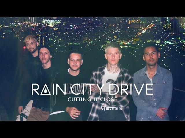 Rain City Drive - Cutting It Close (Official Music Video)