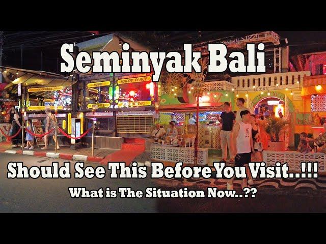 Planning To Visit Seminyak Bali..?? What Is The Situation Now..??? Seminyak Bali Nightlife