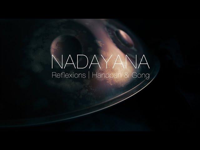 NADAYANA | Reflexions | Improvised Session | Handpan & Gong