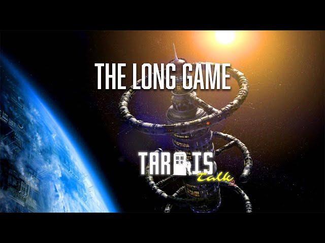 The Long Game: Tardis Talk Episode 6