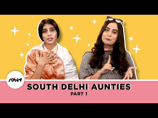 iDIVA - Types Of South Delhi Aunties Part 1 | Things South Delhi Aunties Say