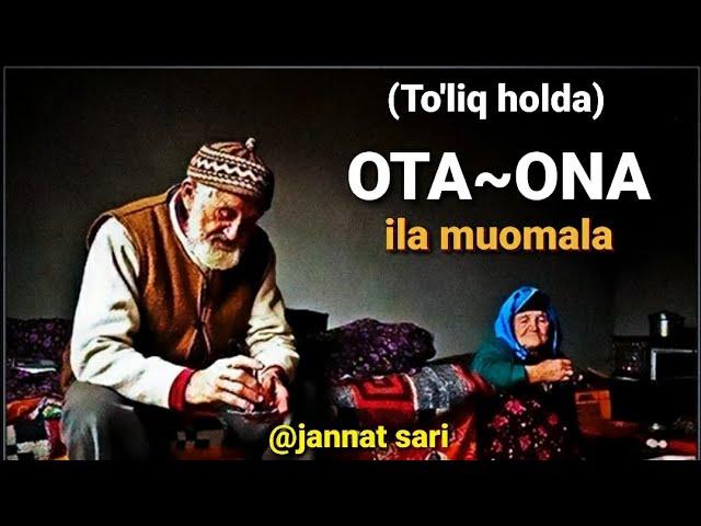 Abdulloh domla Ota~Ona ila muomala {To'liq holda} Абдуллоҳ домла Ота~Она ила муомала {Тўлиқ ҳолда}