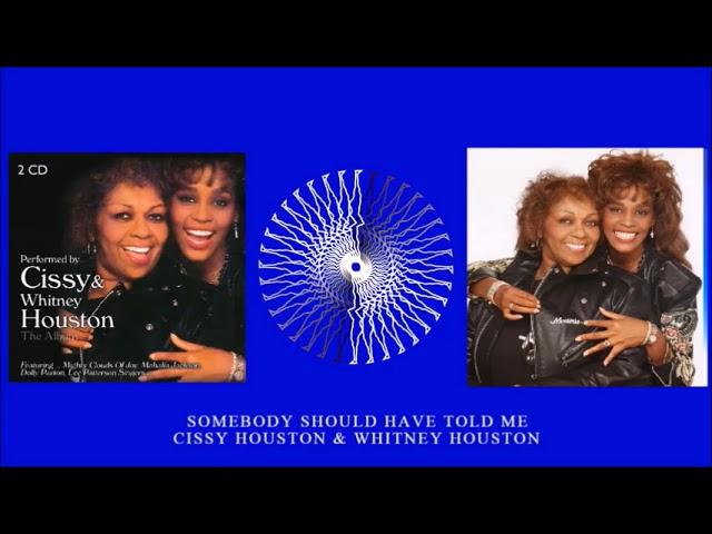 Somebody Should Have Told Me ~ Cissy Houston & Whitney Houston