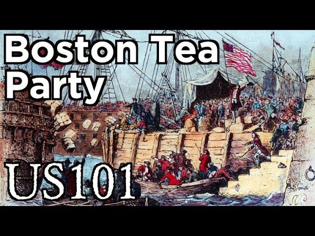 Boston Tea Party: The Riot Which Started America - US 101