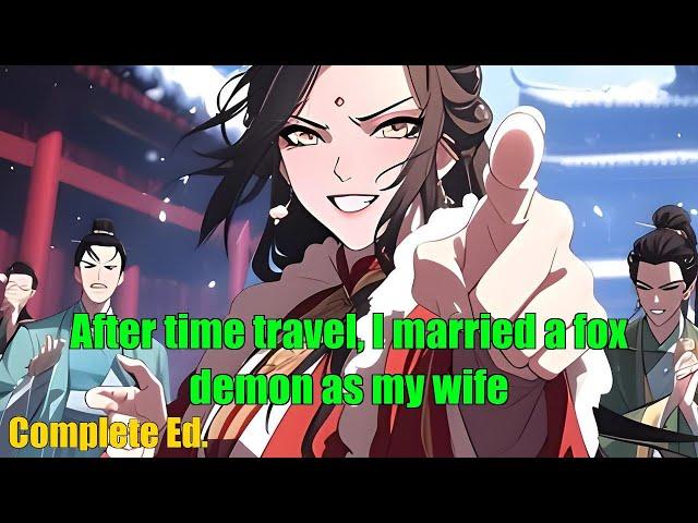 After time travel, I married a fox demon as my wife - FULL
