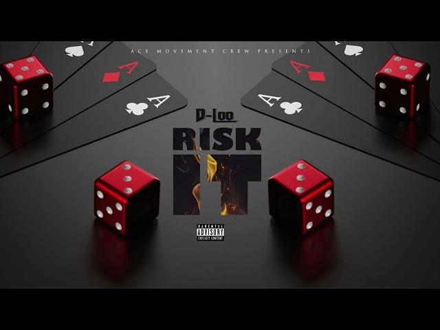 D-Loo - Risk It (Official Audio)