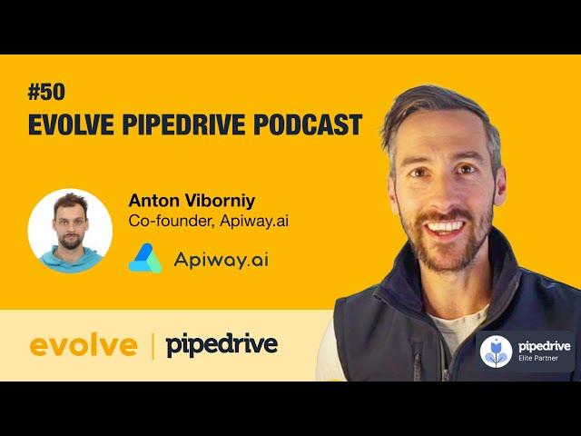Evolve Pipedrive Podcast: #50 - Apiway, Anton Viborniy (HD)