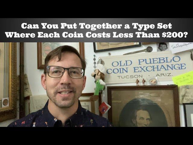 Can You Put Together a Type Set Where Each Coin Costs Less Than $200?