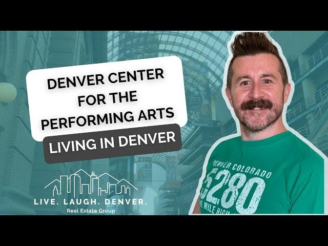 Living in Denver: The Denver Center for The Performing Arts (DCPA)