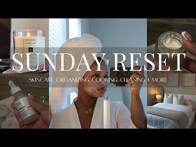 SUNDAY RESET | organizing, skin-care, cleaning, planning for the week, etc.