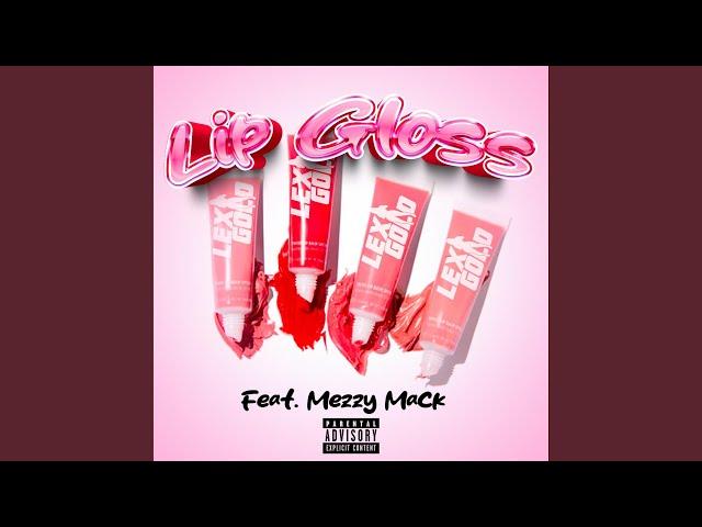 Lip Gloss (feat. Mezzy Mack)