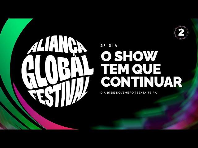 Festival Aliança Global: O show tem que continuar