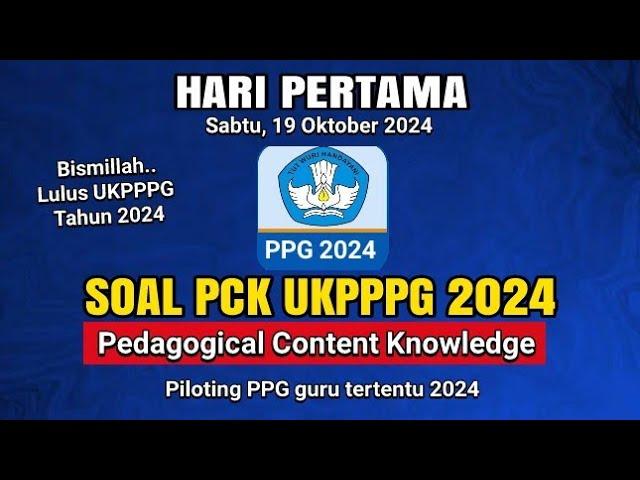 Gambaran soal PCK PPG 2024 yang keluar !! Hari Pertama Pelajari ini yakin Lulus UKPPPG 2024 !!