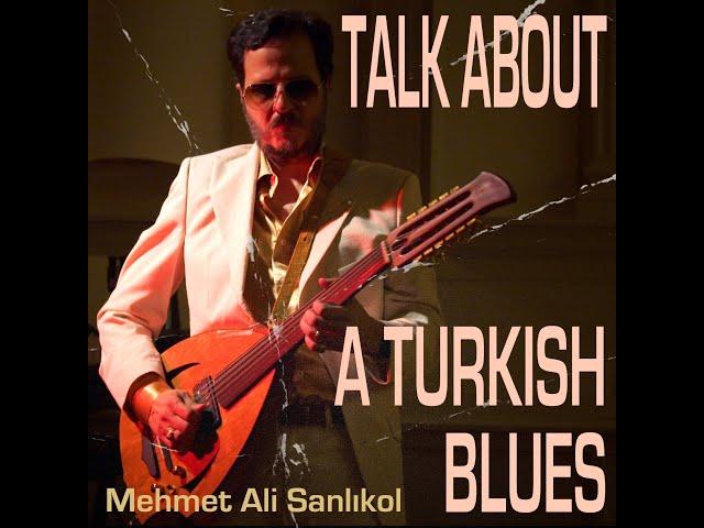 Talk About A Turkish Blues