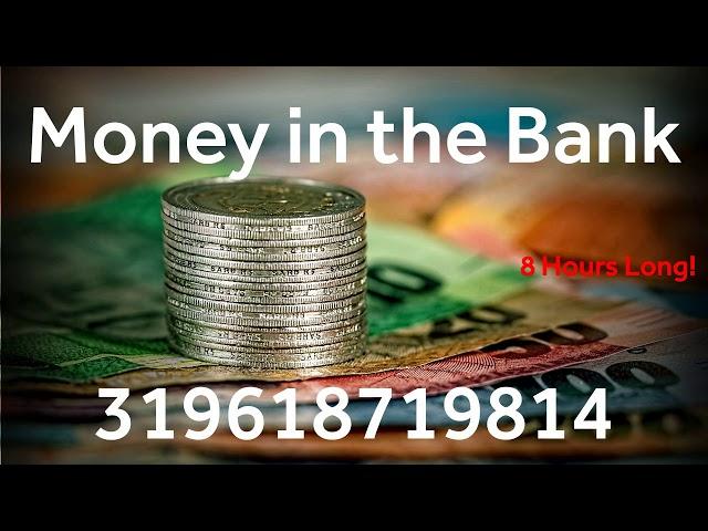 Money in the Bank with Grabovoi Numbers! Listen while Sleeping - 319618719814 - 8 Hours Long!