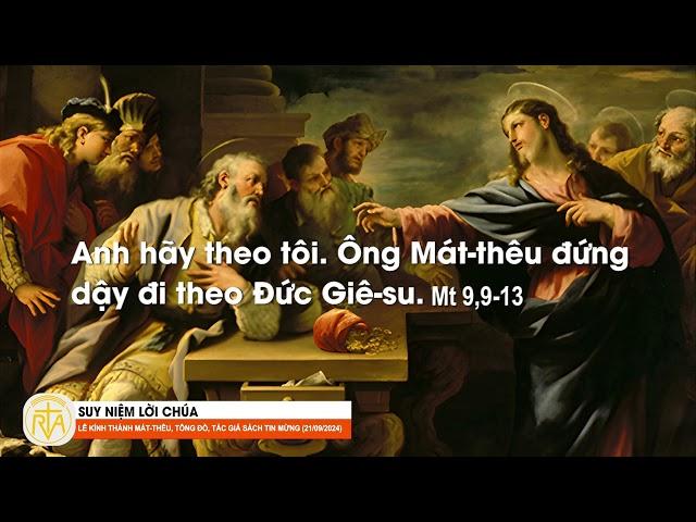 Suy Niệm Lời Chúa, Lễ Kính Thánh Mát-thêu, Tông đồ, tác giả sách Tin Mừng (21/09/2024)