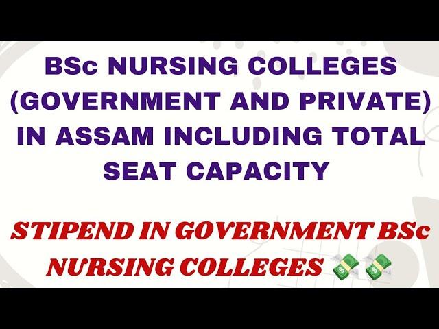 B.Sc Nursing Colleges(Government and Private) in Assam||Total seat capacity||Stipend