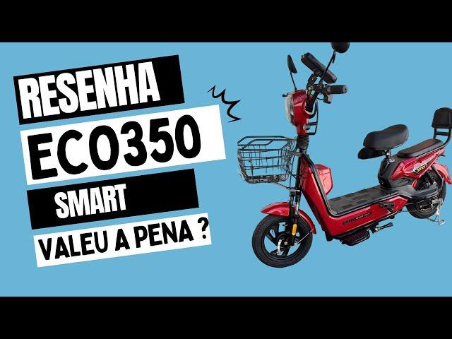 Resenha da eco 350 smart sera que valeu a pena?