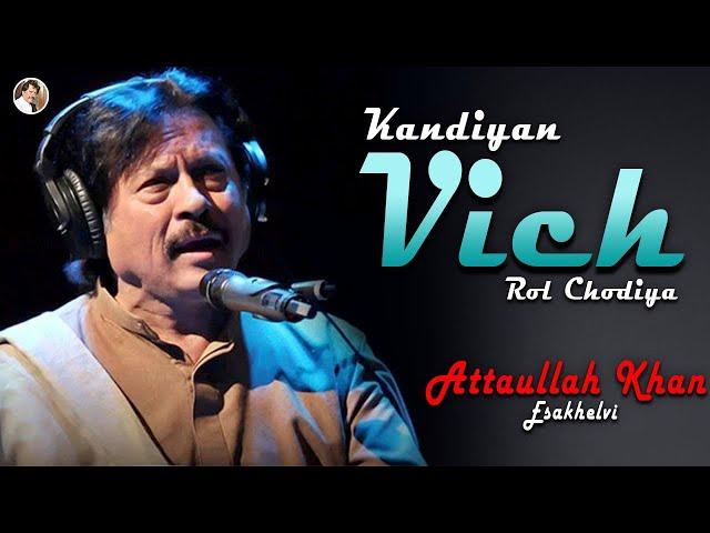 Kandiyan Vich Rol Chodiya | Attaullah Khan Esakhelvi