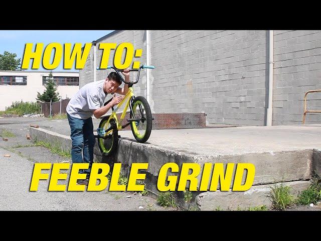 HOW TO FEEBLE GRIND ON BMX BIKE