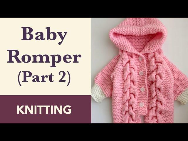 Knitting a Baby Romper with No Raglan Line. Size: 4-9 Months. w/ Hood & Fur Pom. Part 2/3.