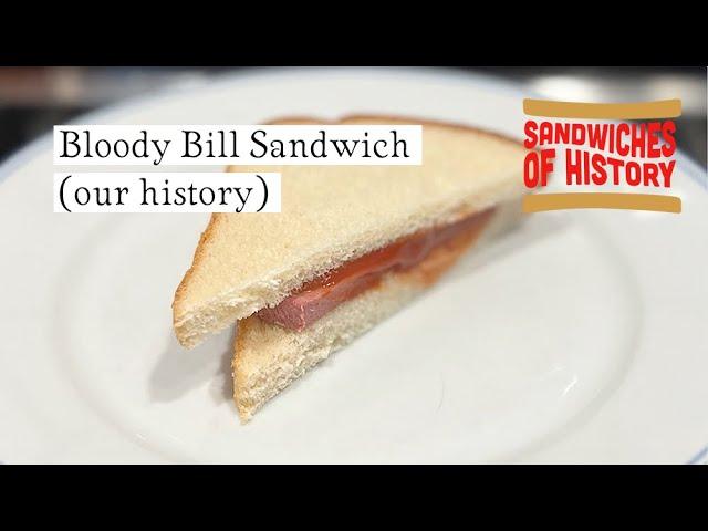 Bloody Bill Sandwich (our history) on Sandwiches of History⁣