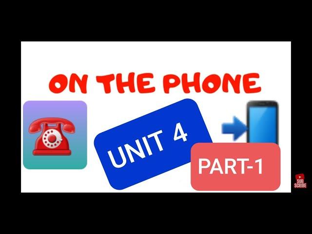 UNIT 4 ON THE PHONE - KONU ANLATIMI VE ÖRNEK TESTLER-1.BÖLÜM