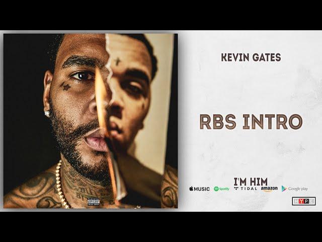 Kevin Gates - RBS Intro (I'm Him)