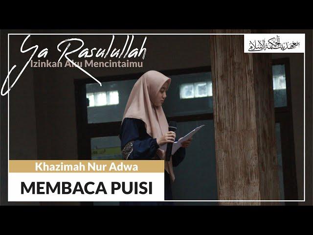 Khazimah Nur Adwa - Puisi Ya Rasulullah Karya Malini Hasibuan | Ta'dzim Maulid Nabi Muhammad SAW.