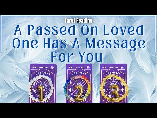 A Passed On Loved One Has A Message For You 🪽Pick A Card🪽