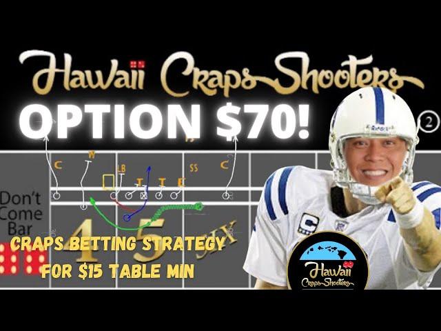 $15 Craps Table? Well you're gonna need Options so here's the Option $70 Craps Betting Strategy.