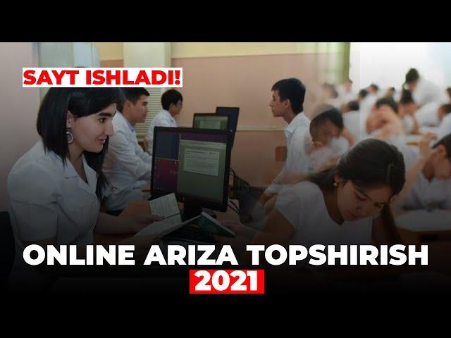 O'QISHGA TOPSHIRISH, ONLINE ARIZA TOPSHIRISH, 2021, HUJJAT TOPSHIRISH, DTM UZ 2021