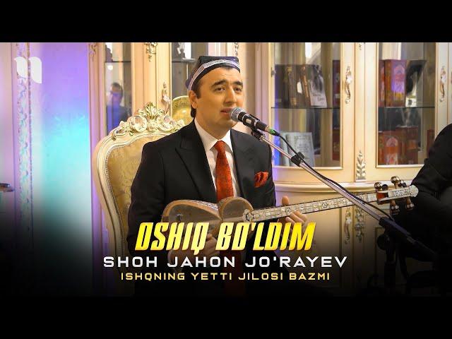 Shohjahon Jo'rayev - Oshiq bo'ldim (Ishqning yetti jilosi bazmi)